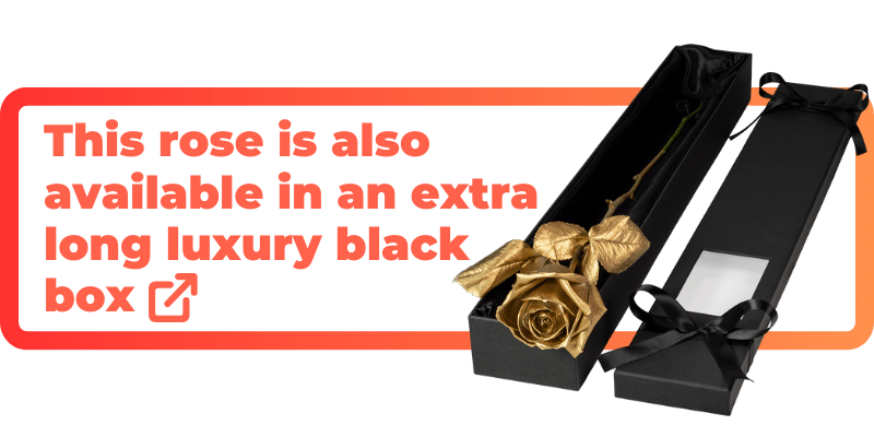 This gold rose is also available in an extra luxury black box.